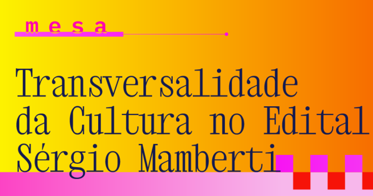 Transversalidade da Cultura no Edital Sérgio Mamberti