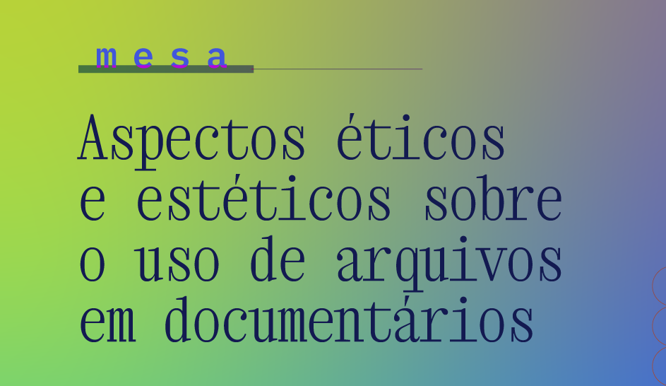 Aspectos éticos e estéticos sobre o uso de arquivos em documentários